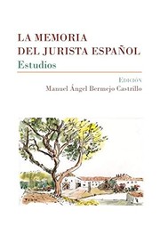 Front cover of La memoria del jurista español by Manuel Ángel Bermejo Castrillo