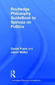 Front cover of Routledge Philosophy Guidebook to Spinoza on Politics by Daniel Frank