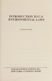 Cover of Introduction to U.S. environmental laws by Edward E. Shea