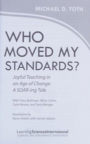 Front cover of Who Moved My Standards? : Joyful Teaching in an Age of Change by Michael D. Toth