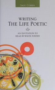 Front cover of Writing the life poetic by Sage Cohen