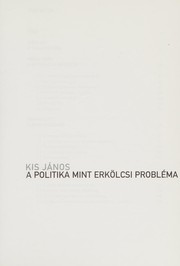 Front cover of A politika mint erkölcsi probléma by János Kis