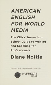 Front cover of American English for world media by Diane Nottle