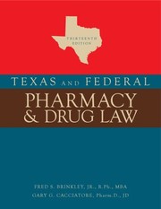 Cover of Texas and Federal Pharmacy and Drug Law, 13th Edition by Gary Cacciatore