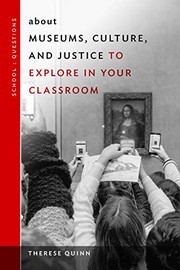 Front cover of About Museums, Culture, and Justice to Explore in Your Classroom by Therese Quinn