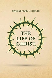 Cover of The Life of Christ by Fulton J. Sheen