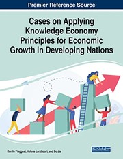 Front cover of Cases on Applying Knowledge Economy Principles for Economic Growth in Developing Nations by Danilo Piaggesi