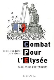 Front cover of Combat pour l'Elysée by Louis-Jean Calvet