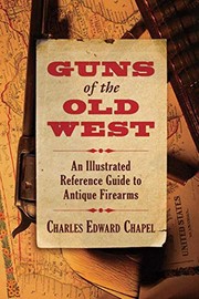 Front cover of Guns of the Old West by Charles Edward Chapel