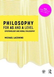 Cover of Philosophy for AS and A Level by Michael Lacewing