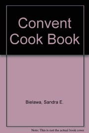 Cover of The convent cookbook by Sandra E. Bielawa
