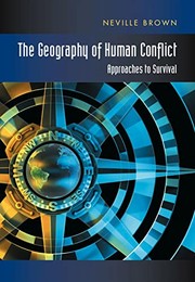 Cover of The Geography of Human Conflict by Neville Brown