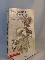 Front cover of Two Against the North by Farley Mowat