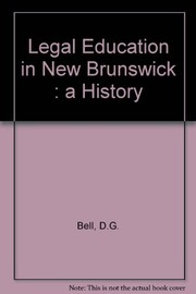 Front cover of Legal education in New Brunswick by David Graham Bell