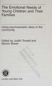 Front cover of The emotional needs of young children and their families by Marion Bower