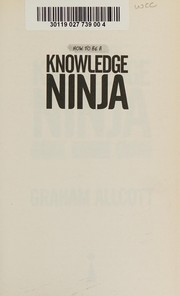 Cover of How to be a knowledge ninja by Graham Allcott