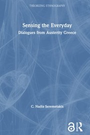 Cover of Sensing the Everyday by C. Nadia Seremetakis