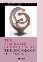 Cover of The Blackwell Companion to the Sociology of Families by Jacqueline Lillian Scott