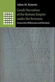 Front cover of Greek Narratives of the Roman Empire under the Severans by Adam M. Kemezis