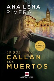 Front cover of Lo Que Callan Los Muertos by Ana Lena Rivera