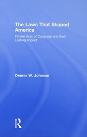 Front cover of The laws that shaped america by Dennis W. Johnson