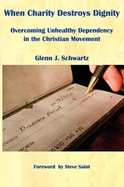 Front cover of When charity destroys dignity by Glenn Schwartz