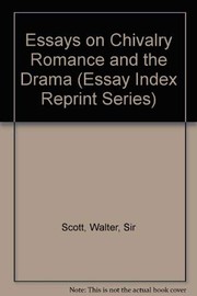 Front cover of Essays on chivalry, romance, and the drama by Sir Walter Scott