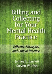 Front cover of Billing and collecting for your mental health practice by Jeffrey E. Barnett