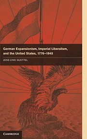 Front cover of German Expansionism, Imperial Liberalism and the United States, 1776-1945 by Jens-Uwe Guettel