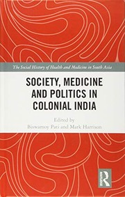 Front cover of Society, Medicine and Politics in Colonial India by Biswamoy Pati
