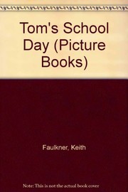 Front cover of Tom's school day by Keith Faulkner