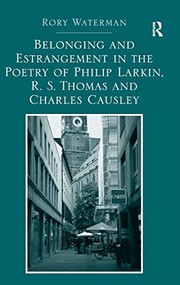 Front cover of Belonging and Estrangement in the Poetry of Philip Larkin R. S. Thomas and Charles Causley by Rory Waterman
