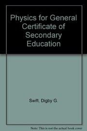 Front cover of Physics for General Certificate of Secondary Education by Digby G. Swift