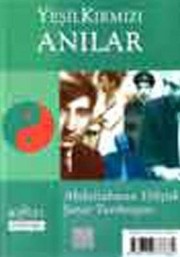 Cover of Yeşil kırmızı anılar by Abdurrahman Dilipak