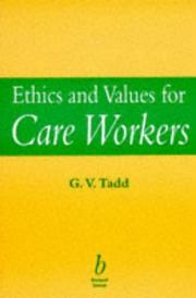 Cover of Ethics and values for care workers by G. V. Tadd