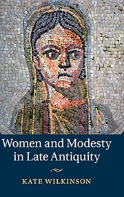 Front cover of Women and Modesty in Late Antiquity by Kate Wilkinson