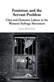 Front cover of Feminism and the Servant Problem by Laura Schwartz
