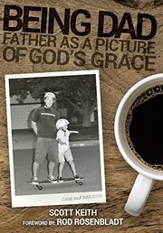 Cover of Being Dad by Scott Keith