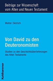 Cover of Von David zu den Deuteronomisten. Studien zu den Geschichtsüberlieferungen des Alten Testaments by Walter Dietrich