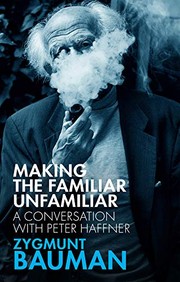 Front cover of Making the Familiar Unfamiliar by Zygmunt Bauman