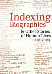 Front cover of Indexing biographies and other stories of human lives by Hazel K. Bell