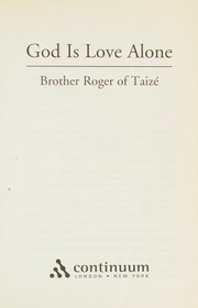 Cover of God Is Love Alone by Roger Schutaz