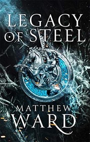 Front cover of Legacy of Steel by Matthew Ward