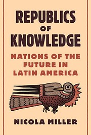 Front cover of Republics of Knowledge by Nicola Miller