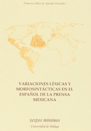 Cover of Variaciones léxicas y morfosintácticas en el español de la prensa mexicana by Francisco Báez de Aguilar González