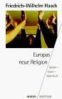 Front cover of Europas neue Religion by Friedrich-Wilhelm Haack