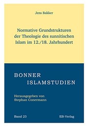 Front cover of Normative Grundstrukturen der Theologie des sunnitischen Islam im 12./18. Jahrhundert by Jens Bakker