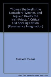 Cover of Thomas Shadwell's The Lancashire-witches, and Tegue o Divelly the Irish-priest by Thomas Shadwell
