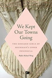 Cover of We Kept Our Towns Going by Phyllis Michael Wong