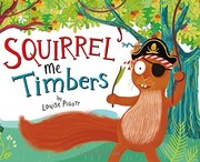 Cover of Squirrel Me Timbers by Louise Pigott